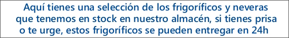 Frigorificos en stock!